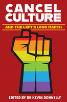 Cancel Culture And The Left's Long March, edited Dr Kevin Donnelly, contributions Tony Abbott, Peta Credlin and more